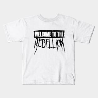 welcome to the rebellion Kids T-Shirt